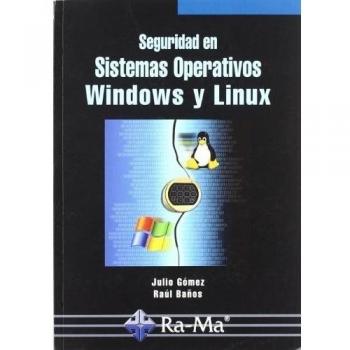 Seguridad en Sistemas Operativos Windows y Linux.