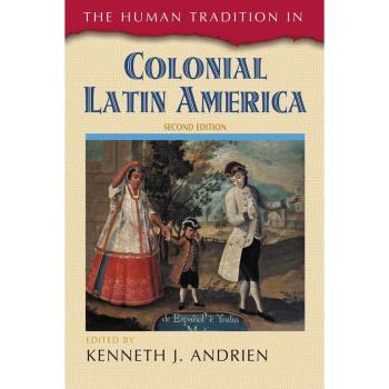 The Human Tradition in Colonial Latin America