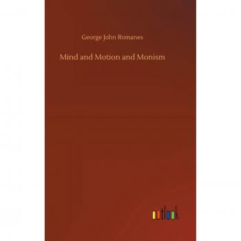 Mind and Motion and Monism