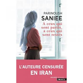 Parinoush Saniee A Ceux Qui Sont Partis, À Ceux Qui Sont Restés