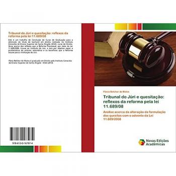 Tribunal do Júri e quesitação: reflexos da reforma pela lei 11.689/08: Análise acerca da alteração da formulação dos quesitos com o advento da Lei 11.689/2008