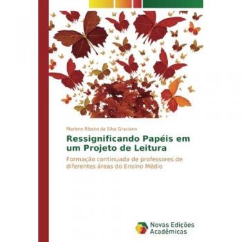 Ressignificando Papéis em um Projeto de Leitura: Formação continuada de professores de diferentes áreas do Ensino Médio