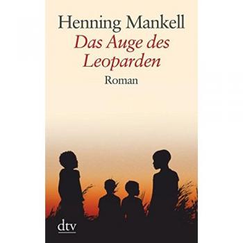 Henning Mankell Das Auge Des Leoparden: Roman