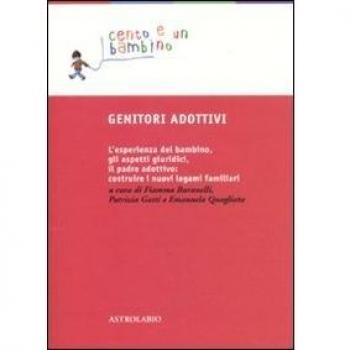 Genitori adottivi. L'esperienza del bambino, gli aspetti giuridici, il padre adottivo: costruire i nuovi legami familiari