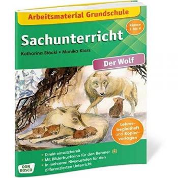 Katharina Stöckl Arbeitsmaterial Grundschule. Sachunterricht. Der Wolf. Lehrerbegleitheft Und Kopiervorlagen. In Mehreren Niveaustufen Für Den Differenzierten ... Inkl. Bilderbuchkino Für Den Beamer.