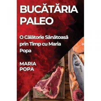 Popa, Maria: Buc¿t¿ria Paleo