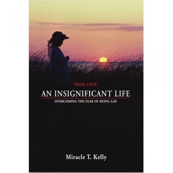 Kelly, Miracle T: An Insignificant Life