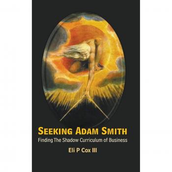 Seeking Adam Smith: Finding the Shadow Curriculum of Business