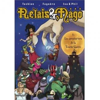 Relais et Mago, tome 1 : Les aventuriers de la Tourte Sacrée
