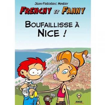 Frenchy et Fanny, tome 2 : Boufaillisse à Nice !
