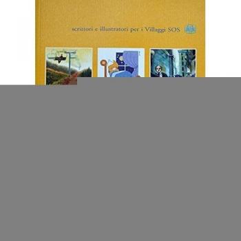 Favolario illustrato. Scrittori e illustratori per i villaggi S.O.S. Ediz. illustrata
