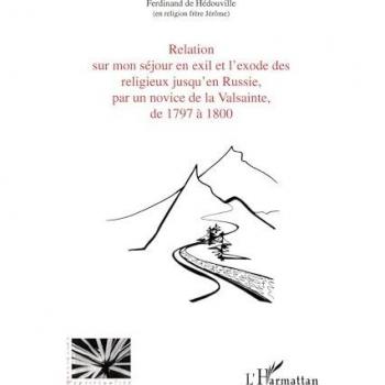 Relation sur mon séjour en exil et l'exode des religieux jusqu'en Russie, par un novice de la Valsainte, de 1797 à 1800