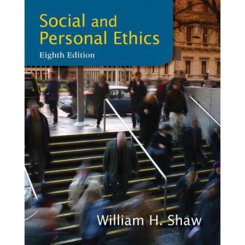 Social and Personal Ethics, 8th Edition by Wadsworth, Inc