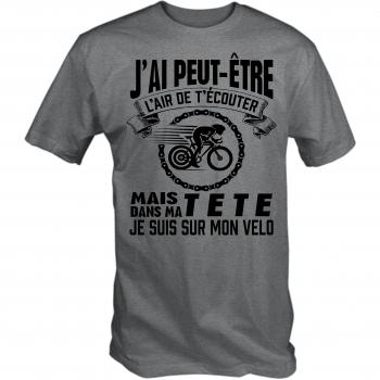 J’ai Peut-Être L’air De T’Écouter Mais Dans Ma Tête Je Suis Sur Mon Vélo T-Shirt (XX Large, Sport Gris)