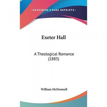 Exeter Hall: A Theological Romance (1885)
