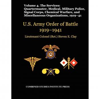 Clay, Steven E.: United States Army Order of Battle 1919-1941. Volume IV.The Services
