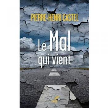 Le Mal Qui Vient : Essai Hâtif Sur La Fin Des Temps