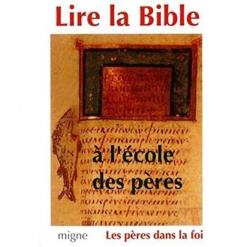Lire la bible a l'ecole des peres (Migne)