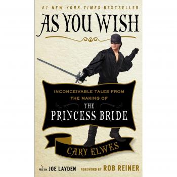 As You Wish: Inconceivable Tales from the Making of The Princess Bride by Layden
