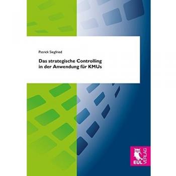 Patrick Siegfried Das Strategische Controlling In Der Anwendung Für Kmus