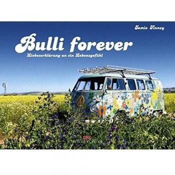 Jamie Tinney Bulli Forever: Liebeserklärung An Ein Lebensgefühl