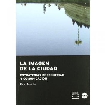 La imagen de la ciudad. Estrategias de identidad y comunicación (Tapa blanda).