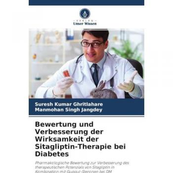 Ghritlahare, Suresh Kumar: Bewertung und Verbesserung der Wirksamkeit der Sitagliptin-Therapie bei Diabetes
