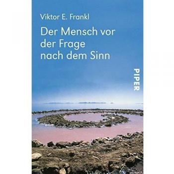 Der Mensch vor der Frage nach dem Sinn Viktor E. Frankl