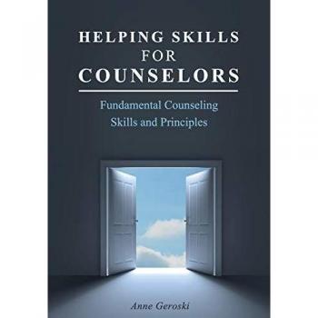 Helping Skills for Counselors: Fundamental Counseling Skills and Principles