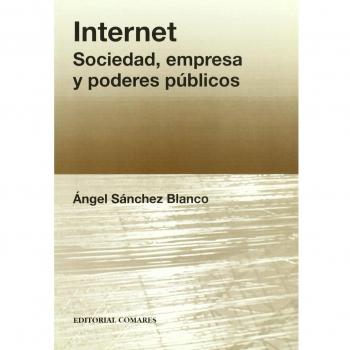 Internet, sociedad, empresa y poderes públicos