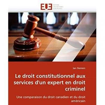 Le droit constitutionnel aux services d'un expert en droit criminel: Une comparaison du droit canadien et du droit américain