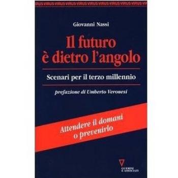 Il futuro è dietro l'angolo. Scenari per il terzo millennio