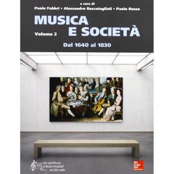 Musica e società. Con aggiornamento online. Dal 1640 al 1830 (Vol. 2)