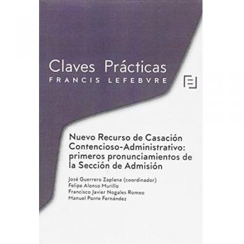 Claves Prácticas Nuevo Recurso de Casación Contencioso-Administrativo: primeros pronunciamientos de la Sección de Admisión