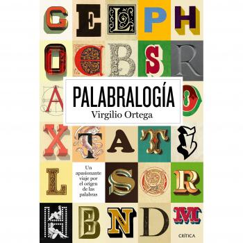 Palabralogía. Un apasionante viaje por el origen de las palabras