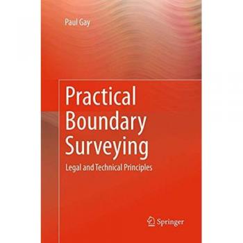 Practical Boundary Surveying: Legal and Technical Principles