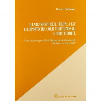 Allargamento dell'Europa a est e rapporto tra Corti costituzionali e Corti europee