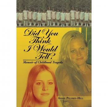 Did You Think I Would Tell?: Memoir of Childhood Tragedy