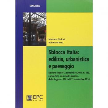 Sblocca Italia. Edilizia, urbanistica e paesaggio