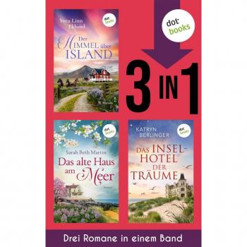 Der Himmel über Island Das alte Haus am Meer & Das Inselhotel der Träume