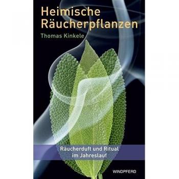 Kinkele, Thomas: Heimische Räucherpflanzen