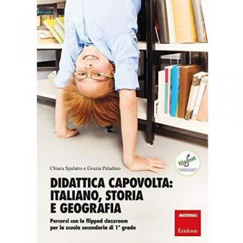 Didattica capovolta: italiano, storia e geografia. Percorsi con la flipped classroom per la scuola secondaria di 1º grado. Con aggiornamento online