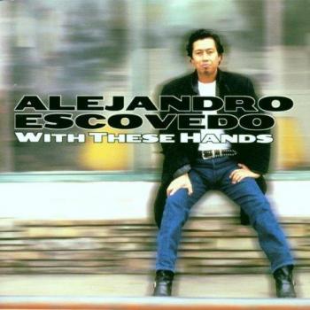 Alejandro Escovedo : Avec ces mains