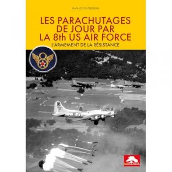 LES PARACHUTAGES DE JOUR PAR LA 8 th US AIR FORCE