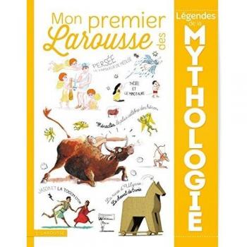 Mon premier Larousse des légendes de la mythologie