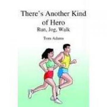 There's Another Kind of Hero: Run, Jog, Walk
