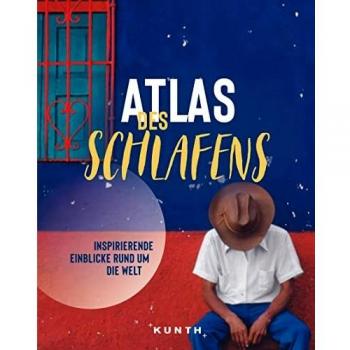 Katrin Burr Kunth Bildband Atlas Des Schlafens: Inspirierende Einblicke Rund Um Die Welt