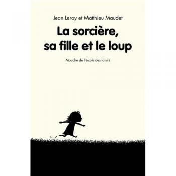 La sorcière, sa fille et le loup