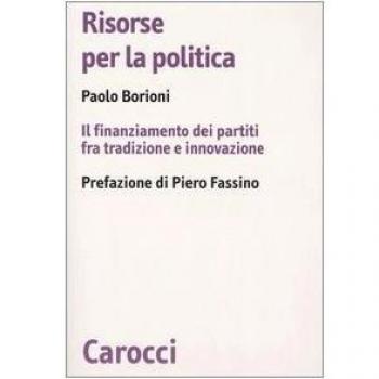Risorse per la politica. Il finanziamento dei partiti fra tradizione e innovazione