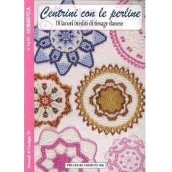 Centrini con le perline. 18 lavori inediti di tissage danese. Hobbistica
